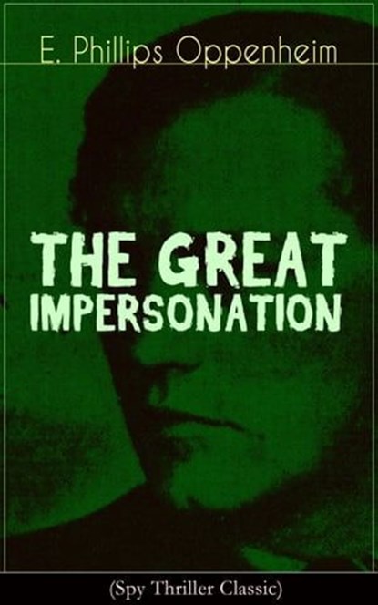 THE GREAT IMPERSONATION (Spy Thriller Classic), E. Phillips Oppenheim - Ebook - 9788026849995