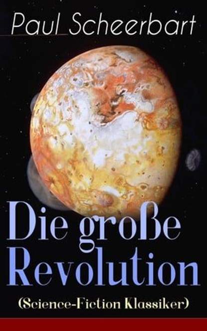Die große Revolution (Science-Fiction Klassiker), Paul Scheerbart - Ebook - 9788026850922