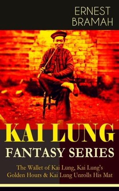 THE KAI LUNG FANTASY SERIES, Ernest Bramah - Ebook - 9788026852605