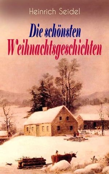Heinrich Seidel: Die schönsten Weihnachtsgeschichten, Heinrich Seidel - Ebook - 9788026853978