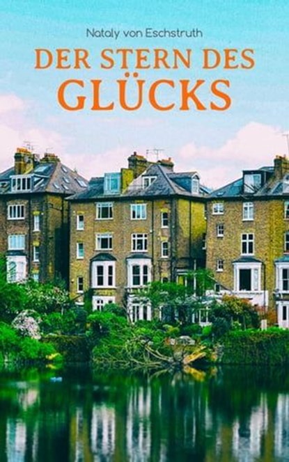 Der Stern des Glücks, Nataly von Eschstruth - Ebook - 9788026858522