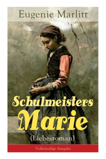Schulmeisters Marie (Liebesroman), Eugenie Marlitt - Paperback - 9788026859734