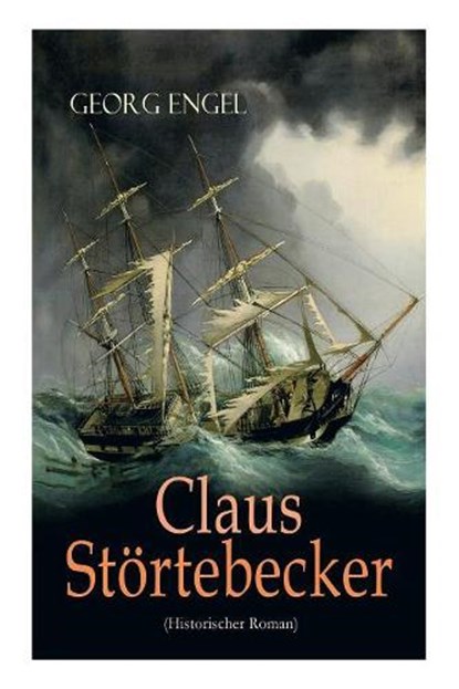 Claus Stoertebecker (Historischer Roman), ENGEL,  Georg - Paperback - 9788026861232