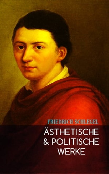Ästhetische & Politische Werke, Friedrich Schlegel - Ebook - 9788026863458