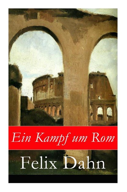 Ein Kampf um Rom, Felix Dahn - Paperback - 9788026863953