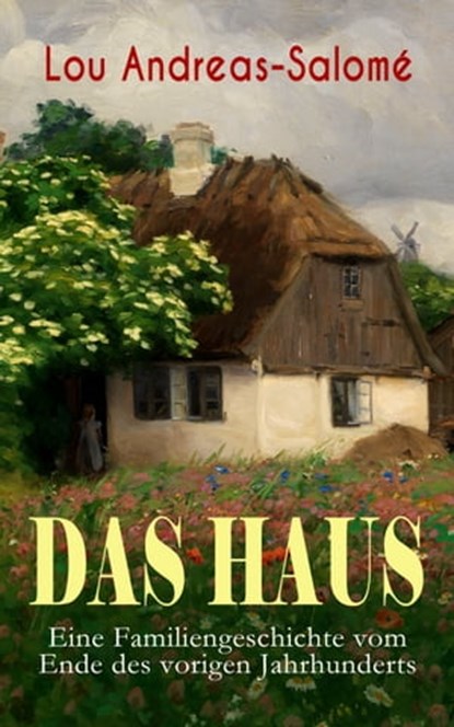 Das Haus - Eine Familiengeschichte vom Ende des vorigen Jahrhunderts, Lou Andreas-Salomé - Ebook - 9788026868590