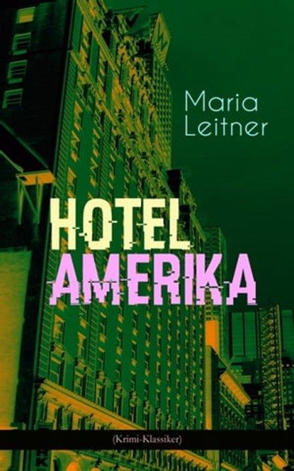 Hotel Amerika (Krimi-Klassiker), Maria Leitner - Ebook - 9788026868668