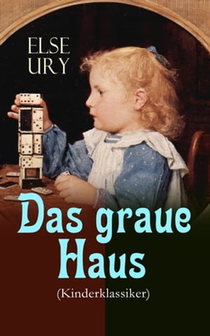Das graue Haus (Kinderklassiker), Else Ury - Ebook - 9788026869276