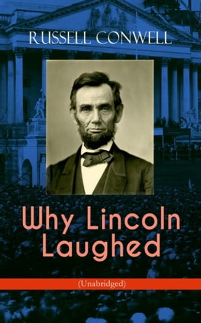 Why Lincoln Laughed (Unabridged), Russell Conwell - Ebook - 9788026869627