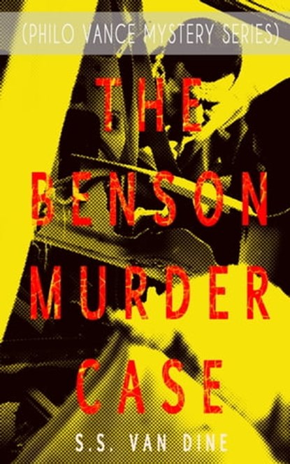 THE BENSON MURDER CASE (Philo Vance Mystery Series), S.S. Van Dine - Ebook - 9788026870043