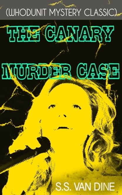 THE CANARY MURDER CASE (Whodunit Mystery Classic), S.S. Van Dine - Ebook - 9788026870050
