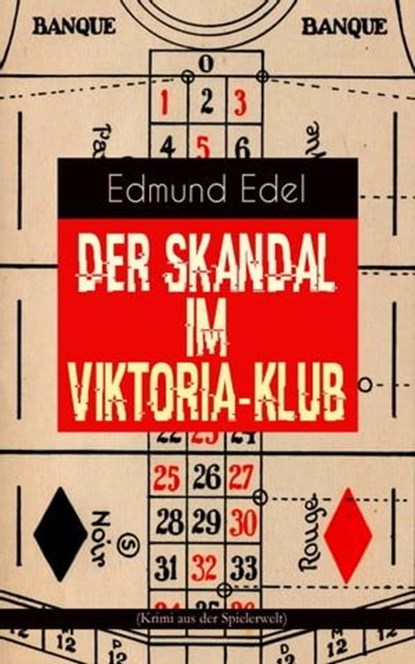 Der Skandal im Viktoria-Klub (Krimi aus der Spielerwelt), Edmund Edel - Ebook - 9788026870081