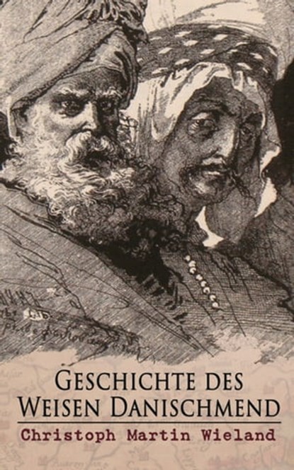 Geschichte des Weisen Danischmend, Christoph Martin Wieland - Ebook - 9788026870586