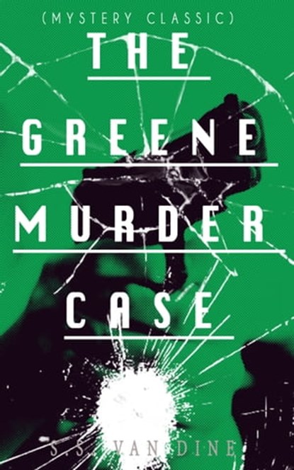 THE GREENE MURDER CASE (Mystery Classic), S.S. Van Dine - Ebook - 9788026871415