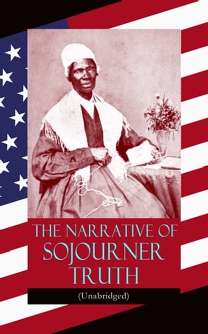 The Narrative of Sojourner Truth (Unabridged), Sojourner Truth - Ebook - 9788026873068