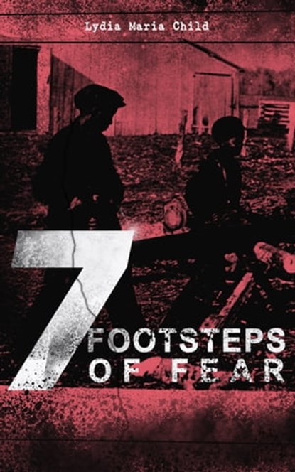 7 FOOTSTEPS OF FEAR, Lydia Maria Child - Ebook - 9788026874201