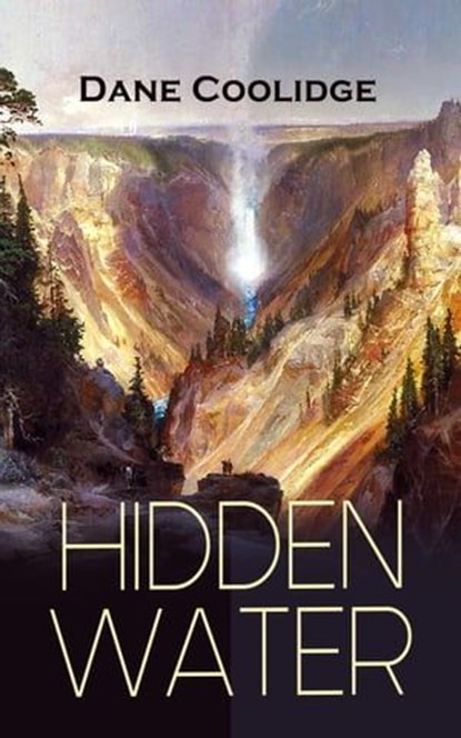 HIDDEN WATER, Dane Coolidge - Ebook - 9788026876571