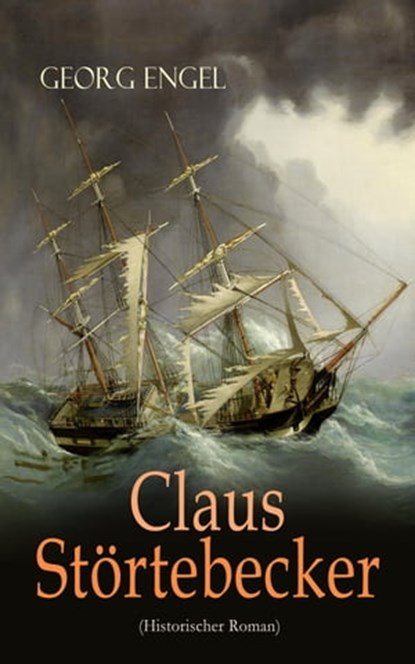 Claus Störtebecker (Historischer Roman), Georg Engel - Ebook - 9788026878643