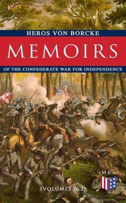 Memoirs of the Confederate War for Independence (Volumes 1&2), Heros von Borcke - Ebook - 9788026879831
