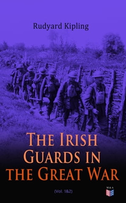 The Irish Guards in the Great War (Vol. 1&2), Rudyard Kipling - Ebook - 9788026881568