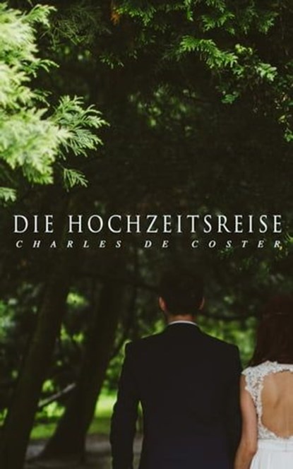 Die Hochzeitsreise, Charles de Coster - Ebook - 9788026882190