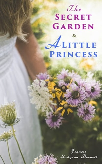 The Secret Garden & A Little Princess, Francis Hodgson Burnett - Ebook - 9788026882299