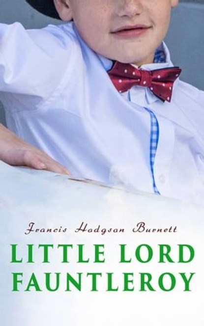 Little Lord Fauntleroy, Francis Hodgson Burnett - Ebook - 9788026882305