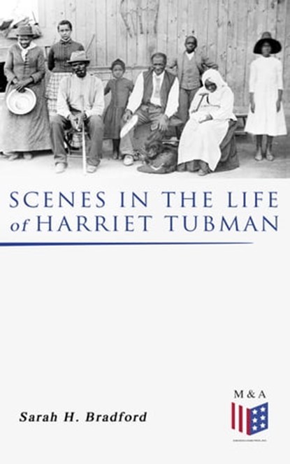Scenes in the Life of Harriet Tubman, Sarah H. Bradford - Ebook - 9788026883234