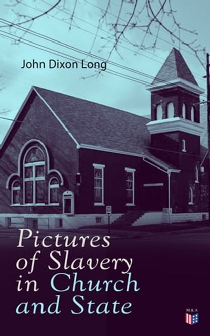 Pictures of Slavery in Church and State, John Dixon Long - Ebook - 9788026883302