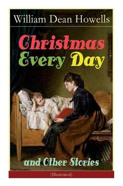 Christmas Every Day and Other Stories (Illustrated), HOWELLS,  William Dean - Paperback - 9788026891833