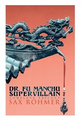 The Dr. Fu Manchu (A Supervillain Trilogy) - Sax Rohmer - 9788026891871