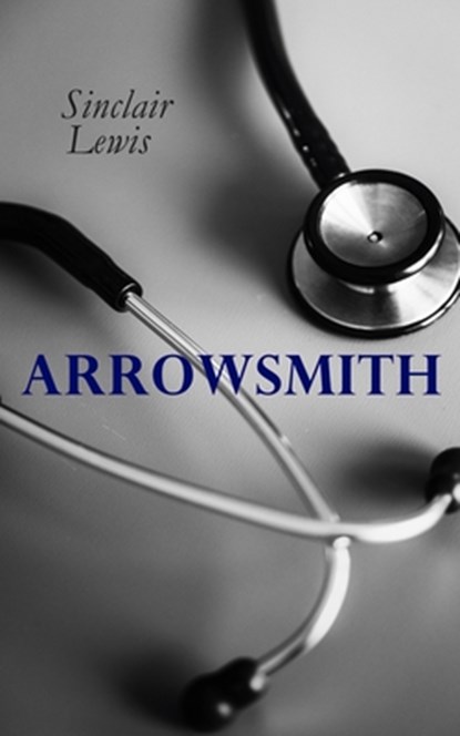 THE Arrowsmith, Sinclair Lewis - Paperback - 9788026892434