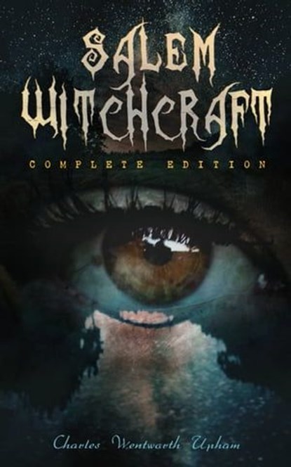 Salem Witchcraft (Complete Edition), Charles Wentworth Upham - Ebook - 9788026892588