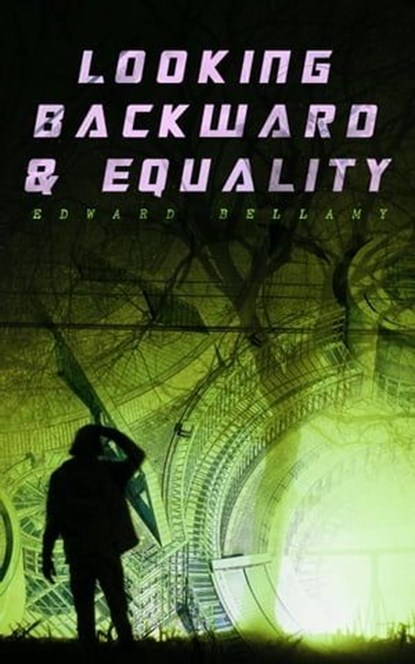 Looking Backward & Equality, Edward Bellamy - Ebook - 9788026893103