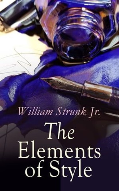 The Elements of Style, William Strunk Jr. - Ebook - 9788026893417