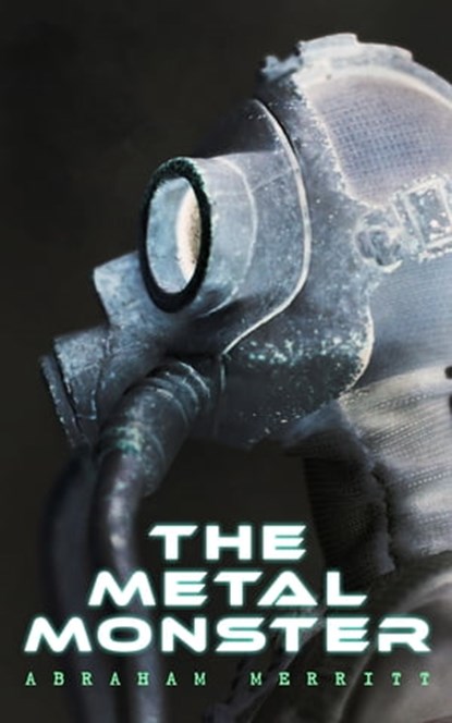 The Metal Monster, Abraham Merritt - Ebook - 9788026894667