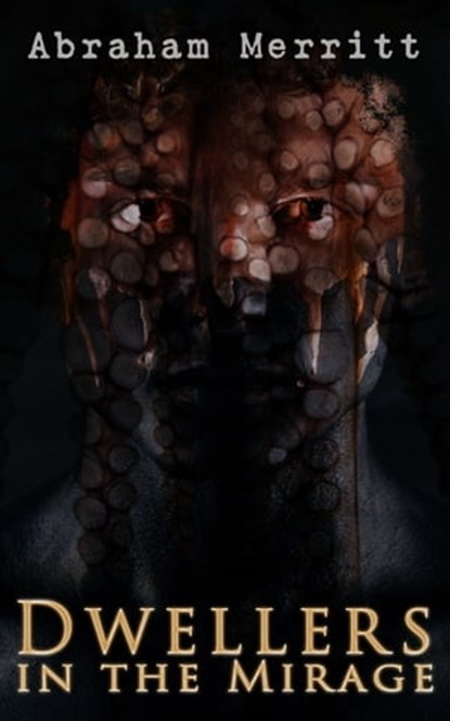 Dwellers in the Mirage, Abraham Merritt - Ebook - 9788026894698