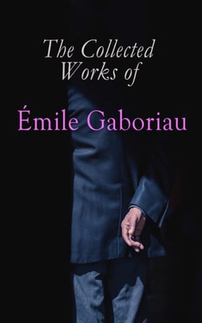 The Collected Works of Émile Gaboriau, Émile Gaboriau - Ebook - 9788026895121