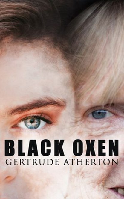 Black Oxen, Gertrude Atherton - Ebook - 9788026895695
