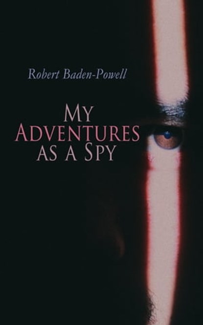 My Adventures as a Spy, Robert Baden-Powell - Ebook - 9788026896296