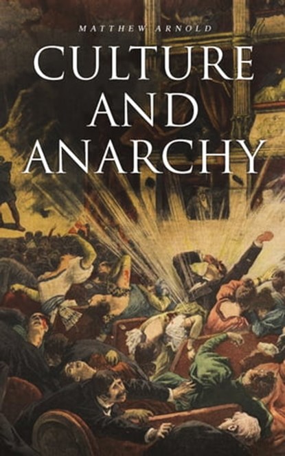 Culture and Anarchy, Matthew Arnold - Ebook - 9788026897286