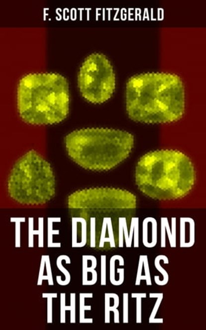 THE DIAMOND AS BIG AS THE RITZ, F. Scott Fitzgerald ; Devin Shields - Ebook - 9788027200887