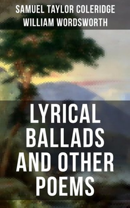 Wordsworth & Coleridge: Lyrical Ballads and Other Poems, Samuel Taylor Coleridge ; William Wordsworth - Ebook - 9788027201310