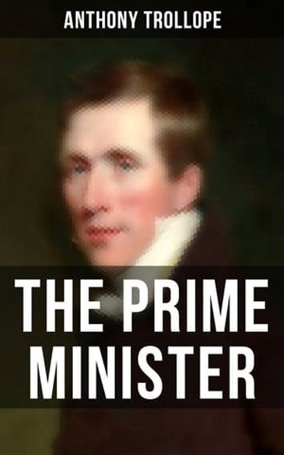 THE PRIME MINISTER, Anthony Trollope ; Gary Bishop - Ebook - 9788027202201