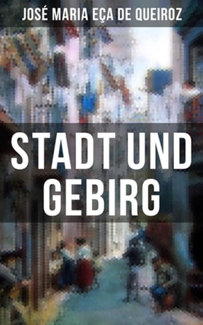 Stadt und Gebirg, José Maria Eça de Queiroz - Ebook - 9788027203222
