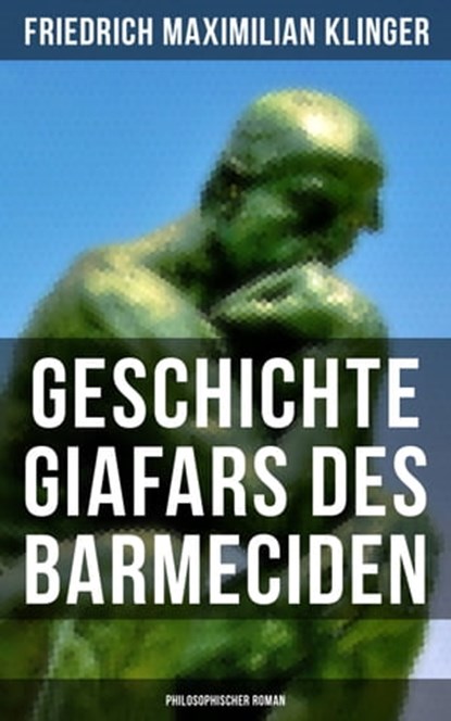 Geschichte Giafars des Barmeciden: Philosophischer Roman, Friedrich Maximilian Klinger - Ebook - 9788027203437