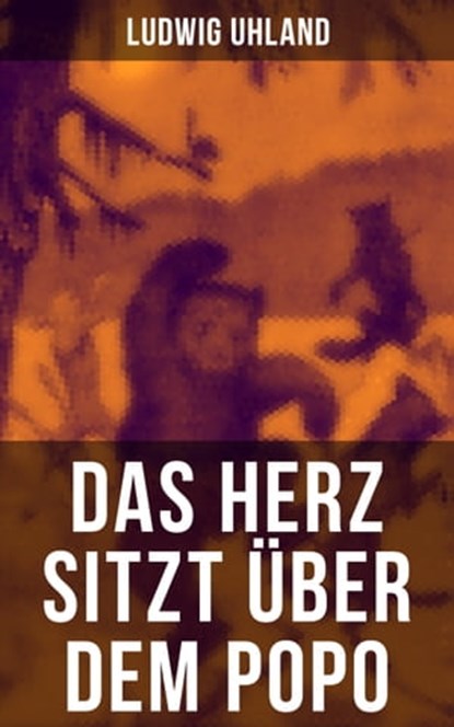 Das Herz sitzt über dem Popo, Ludwig Uhland ; Christian Morgenstern ; Joachim Ringelnatz ; Wilhelm Busch ; Theodor Storm ; Gotthold Ephraim Lessing ; Heinrich Seidel ; Aloys Blumauer - Ebook - 9788027203741