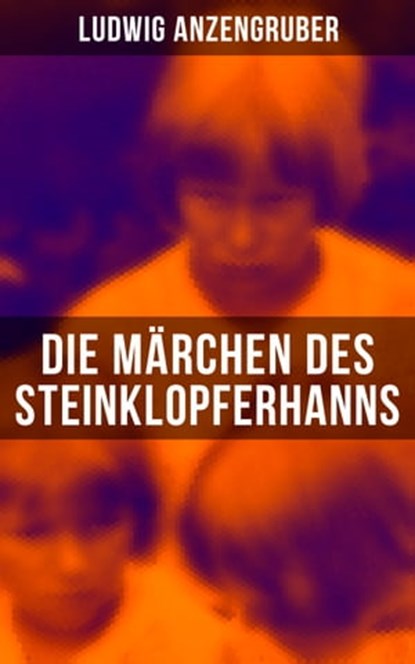 Die Märchen des Steinklopferhanns, Ludwig Anzengruber ; Julia Pfeiffer - Ebook - 9788027204397