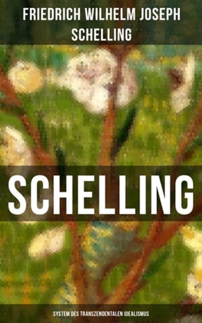 SCHELLING - System des transzendentalen Idealismus, Friedrich Wilhelm Joseph Schelling - Ebook - 9788027205103
