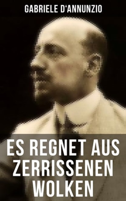 Es regnet aus zerrissenen Wolken, Gabriele D'Annunzio - Ebook - 9788027207275